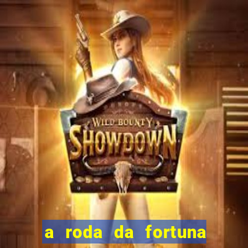 a roda da fortuna o que ele sente por mim